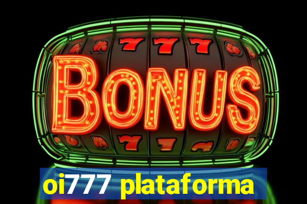 oi777 plataforma